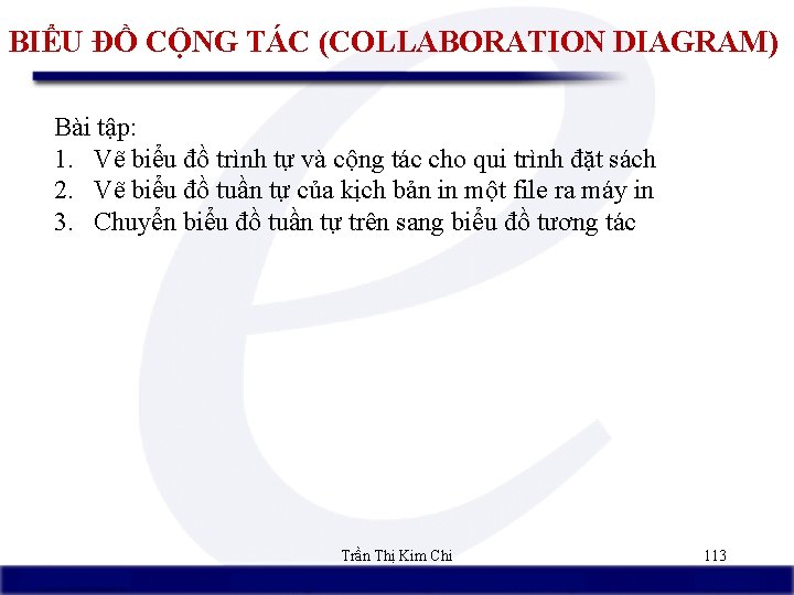 BIỂU ĐỒ CỘNG TÁC (COLLABORATION DIAGRAM) Bài tập: 1. Vẽ biểu đồ trình tự