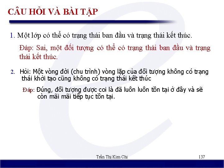 C U HỎI VÀ BÀI TẬP 1. Một lớp có thể có trạng thái