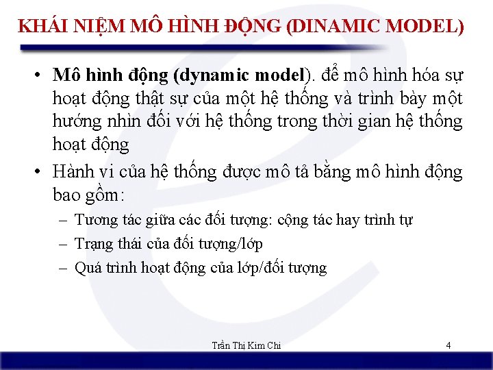 KHÁI NIỆM MÔ HÌNH ĐỘNG (DINAMIC MODEL) • Mô hình động (dynamic model). để