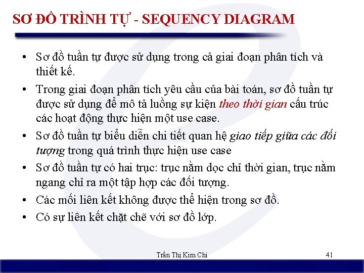 SƠ ĐỒ TRÌNH TỰ - SEQUENCY DIAGRAM • Sơ đồ tuần tự được sử