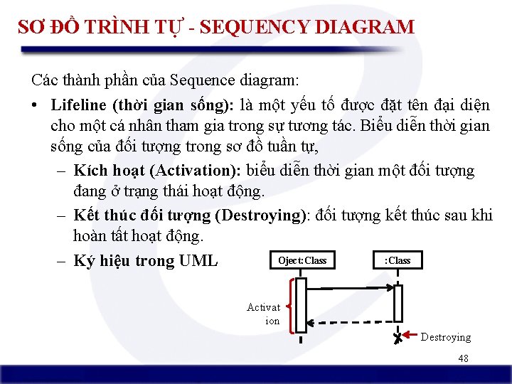 SƠ ĐỒ TRÌNH TỰ - SEQUENCY DIAGRAM Các thành phần của Sequence diagram: •