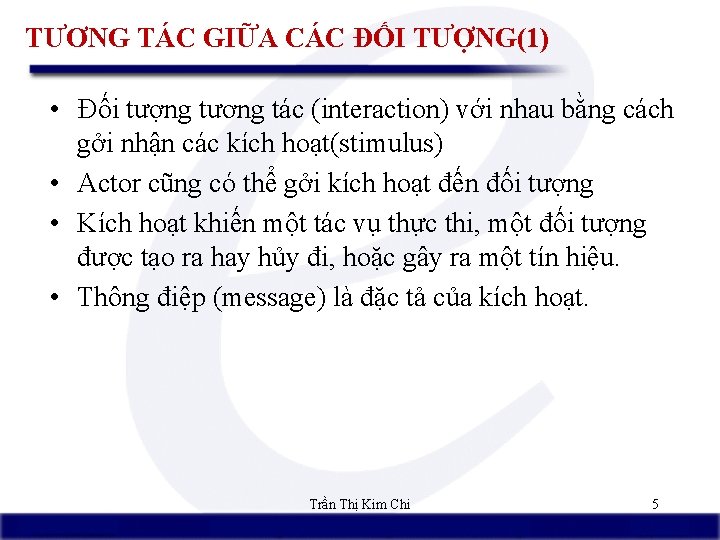 TƯƠNG TÁC GIỮA CÁC ĐỐI TƯỢNG(1) • Đối tượng tương tác (interaction) với nhau