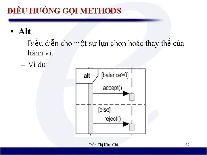 ĐIỀU HƯỚNG GỌI METHODS • Alt – Biểu diễn cho một sự lựa chọn