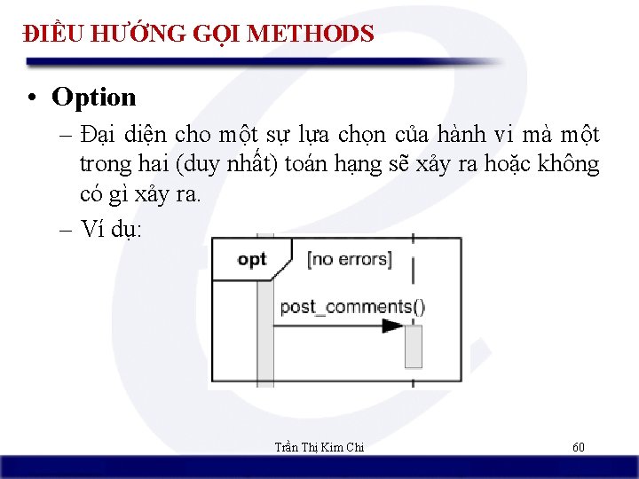 ĐIỀU HƯỚNG GỌI METHODS • Option – Đại diện cho một sự lựa chọn