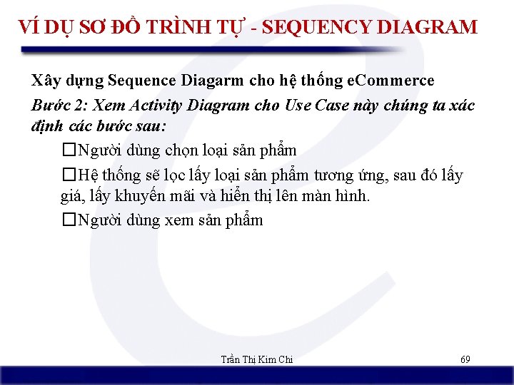 VÍ DỤ SƠ ĐỒ TRÌNH TỰ - SEQUENCY DIAGRAM Xây dựng Sequence Diagarm cho