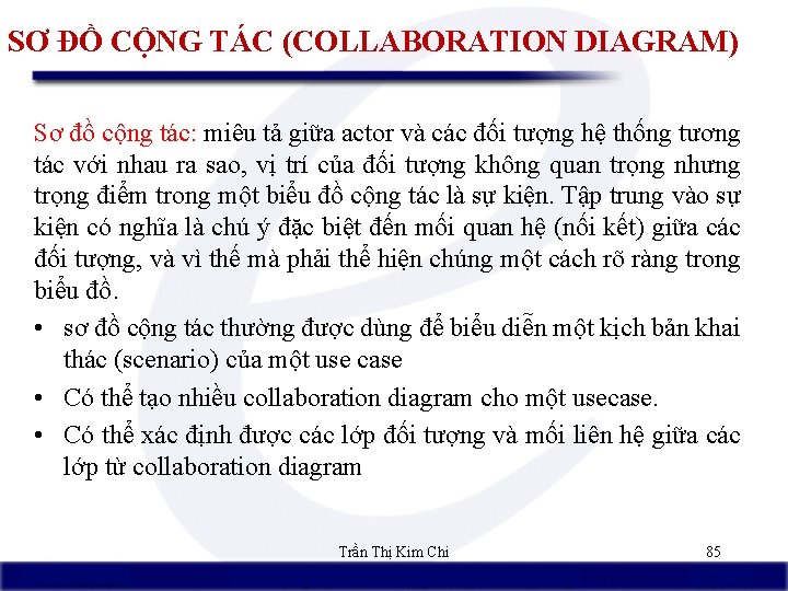 SƠ ĐỒ CỘNG TÁC (COLLABORATION DIAGRAM) Sơ đồ cộng tác: miêu tả giữa actor