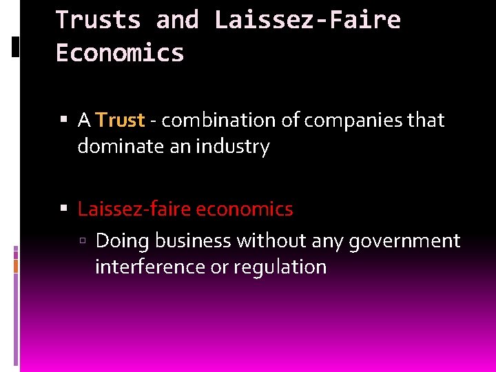 Trusts and Laissez-Faire Economics A Trust - combination of companies that dominate an industry