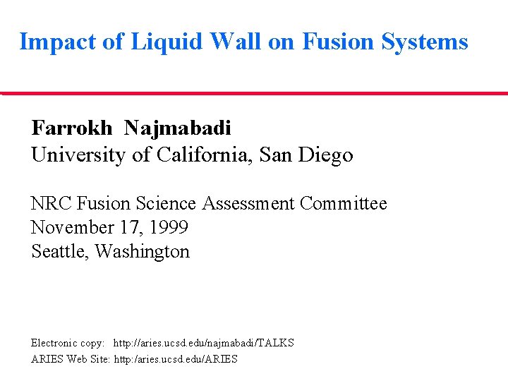 Impact of Liquid Wall on Fusion Systems Farrokh Najmabadi University of California, San Diego