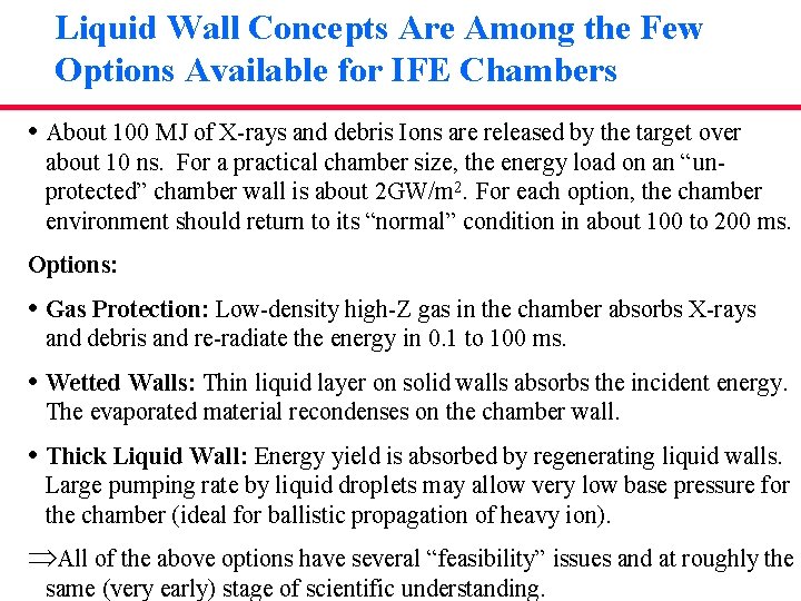Liquid Wall Concepts Are Among the Few Options Available for IFE Chambers • About