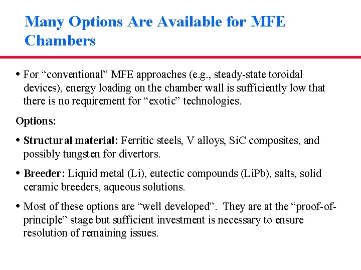 Many Options Are Available for MFE Chambers • For “conventional” MFE approaches (e. g.