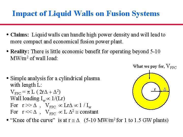 Impact of Liquid Walls on Fusion Systems • Claims: Liquid walls can handle high