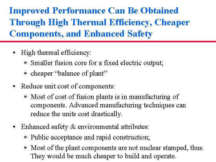 Improved Performance Can Be Obtained Through High Thermal Efficiency, Cheaper Components, and Enhanced Safety