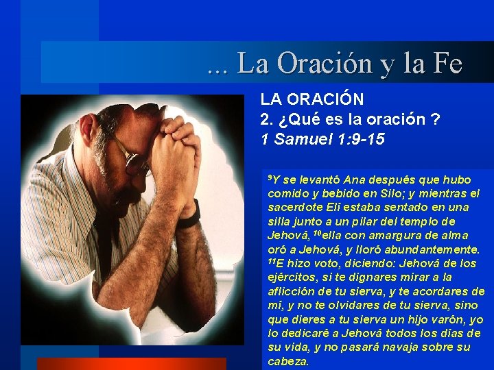 . . . La Oración y la Fe LA ORACIÓN 2. ¿Qué es la