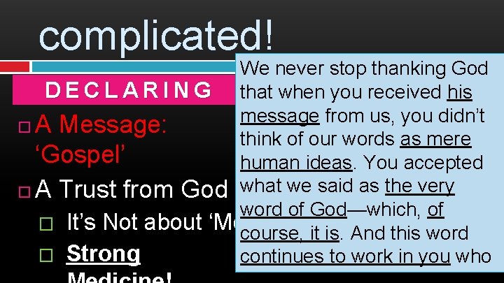 complicated! We never stop thanking God D E C L A R I N