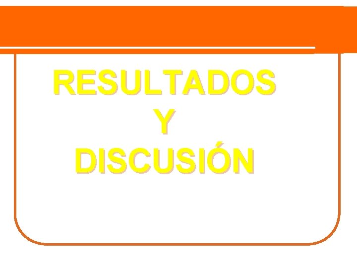 RESULTADOS Y DISCUSIÓN 