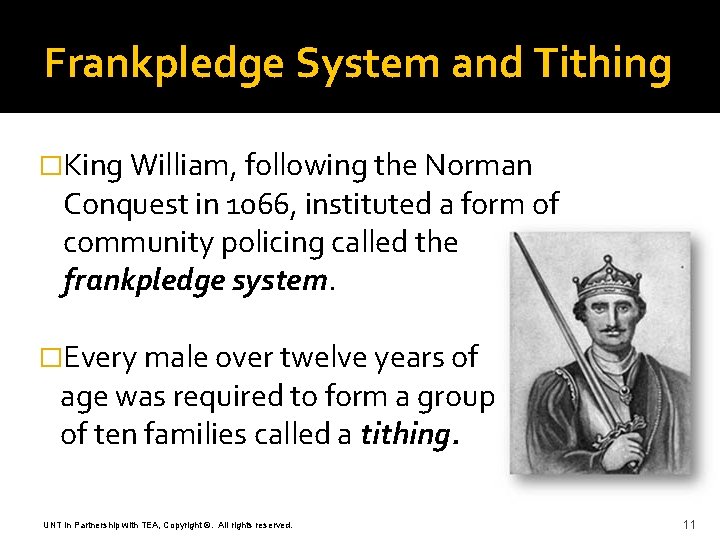 Frankpledge System and Tithing �King William, following the Norman Conquest in 1066, instituted a