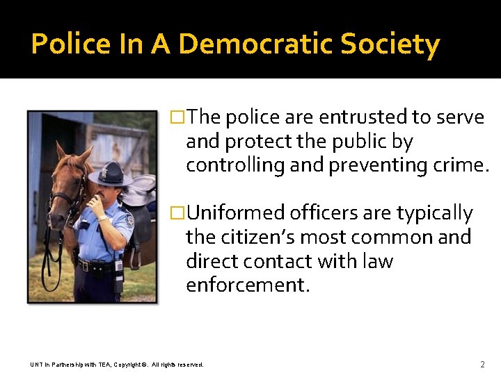 Police In A Democratic Society �The police are entrusted to serve and protect the