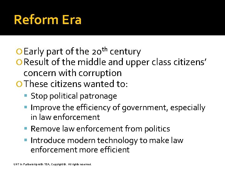 Reform Era Early part of the 20 th century Result of the middle and