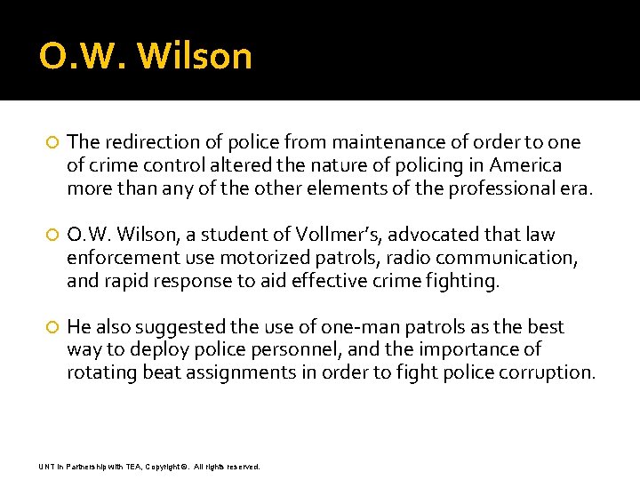 O. W. Wilson The redirection of police from maintenance of order to one of