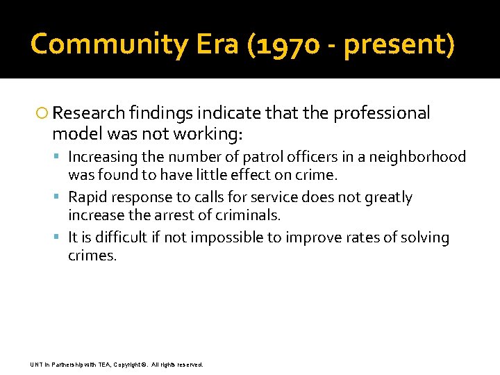 Community Era (1970 - present) Research findings indicate that the professional model was not