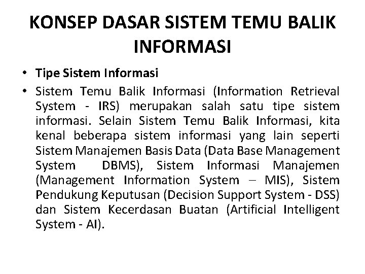 KONSEP DASAR SISTEM TEMU BALIK INFORMASI • Tipe Sistem Informasi • Sistem Temu Balik