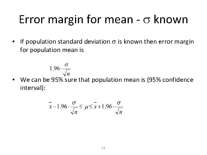 Error margin for mean - known • If population standard deviation is known then
