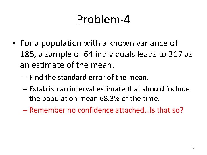 Problem-4 • For a population with a known variance of 185, a sample of