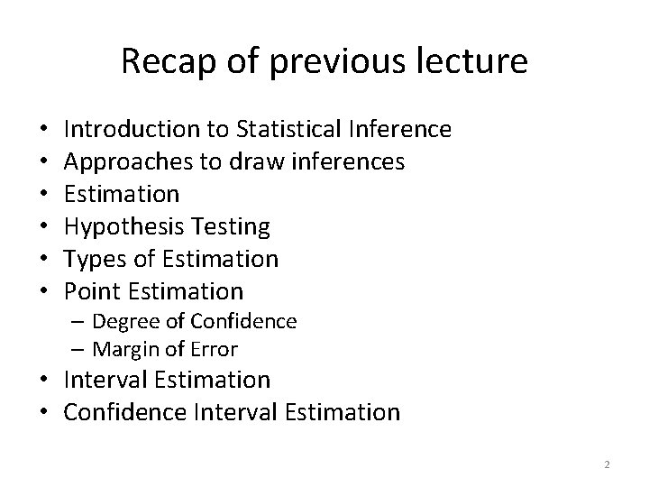 Recap of previous lecture • • • Introduction to Statistical Inference Approaches to draw