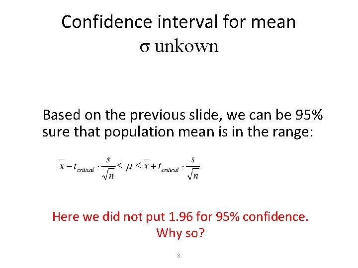 Confidence interval for mean σ unkown Based on the previous slide, we can be