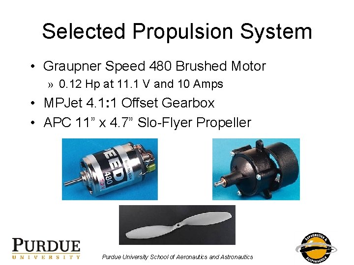 Selected Propulsion System • Graupner Speed 480 Brushed Motor » 0. 12 Hp at