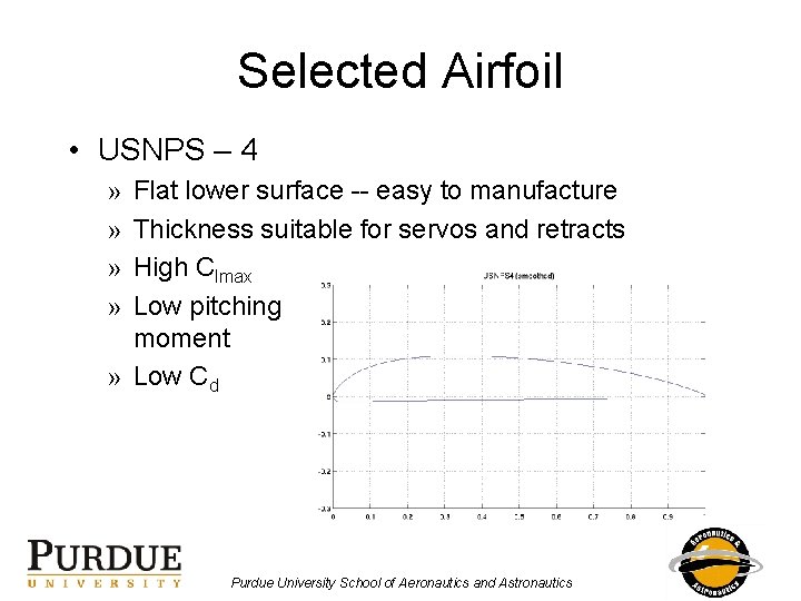 Selected Airfoil • USNPS – 4 » » Flat lower surface -- easy to