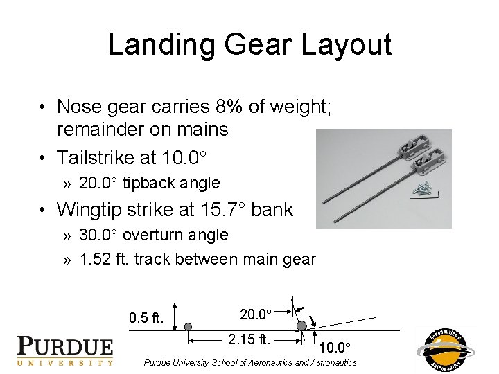 Landing Gear Layout • Nose gear carries 8% of weight; remainder on mains •