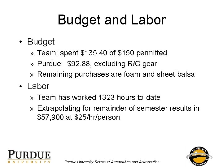 Budget and Labor • Budget » Team: spent $135. 40 of $150 permitted »