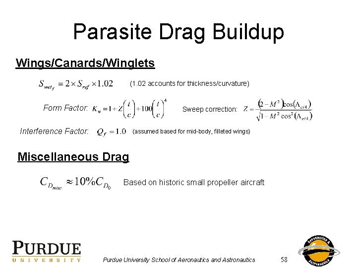 Parasite Drag Buildup Wings/Canards/Winglets (1. 02 accounts for thickness/curvature) Form Factor: Sweep correction: Interference