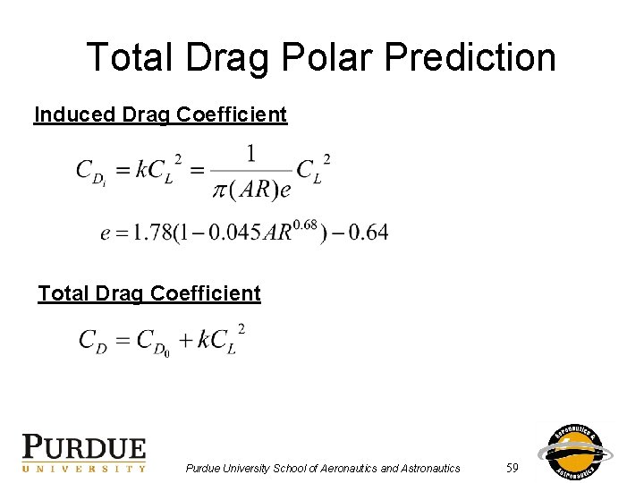 Total Drag Polar Prediction Induced Drag Coefficient Total Drag Coefficient Purdue University School of