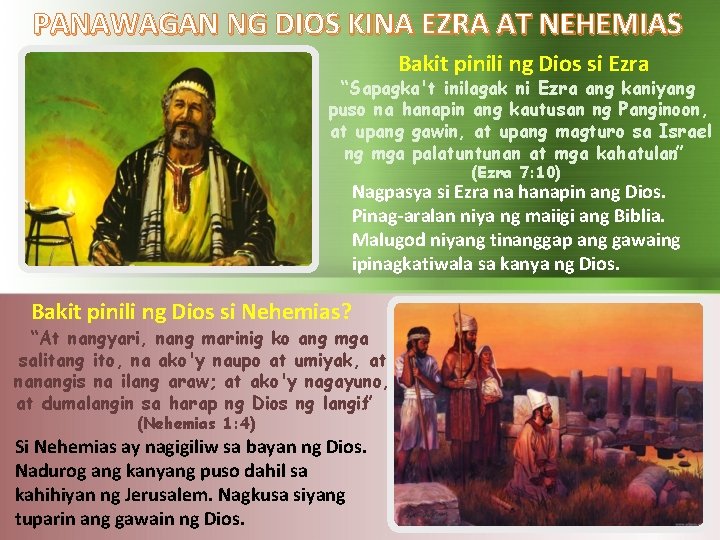 PANAWAGAN NG DIOS KINA EZRA AT NEHEMIAS Bakit pinili ng Dios si Ezra “Sapagka't