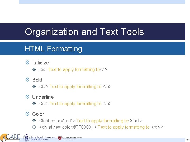 Organization and Text Tools HTML Formatting Italicize <i/> Text to apply formatting to</i> Bold