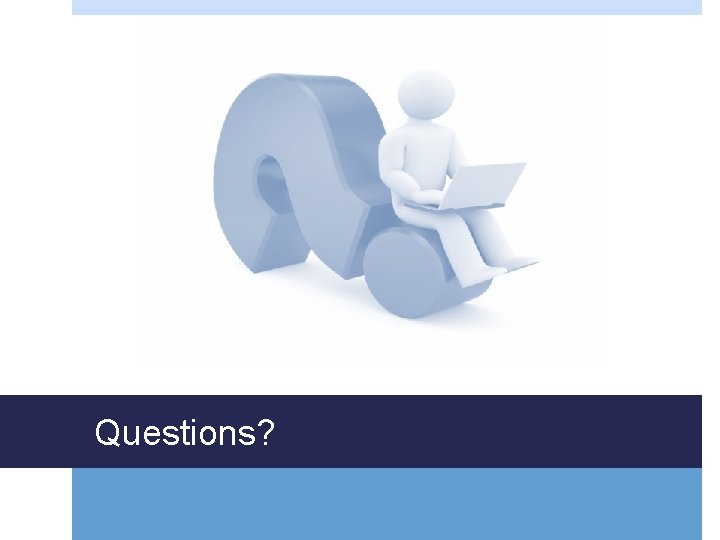 Questions? 