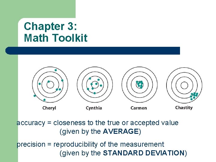 Chapter 3: Math Toolkit accuracy = closeness to the true or accepted value (given