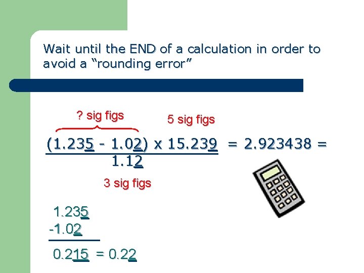 Wait until the END of a calculation in order to avoid a “rounding error”