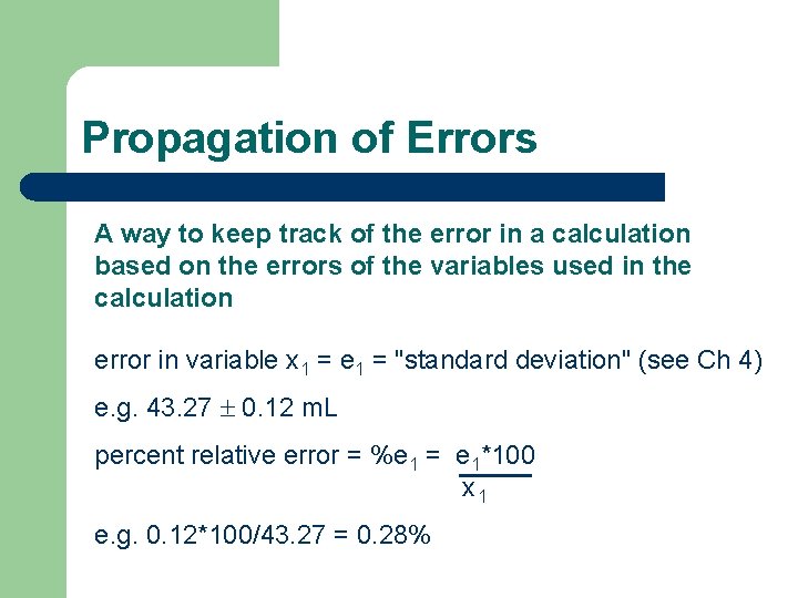 Propagation of Errors A way to keep track of the error in a calculation