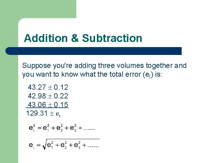 Addition & Subtraction Suppose you're adding three volumes together and you want to know