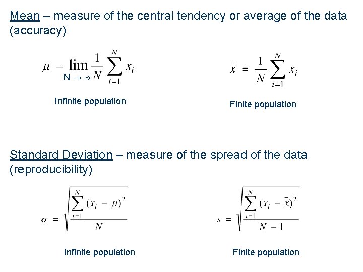 Mean – measure of the central tendency or average of the data (accuracy) N