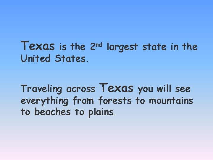 Texas is the 2 nd largest state in the United States. Traveling across Texas