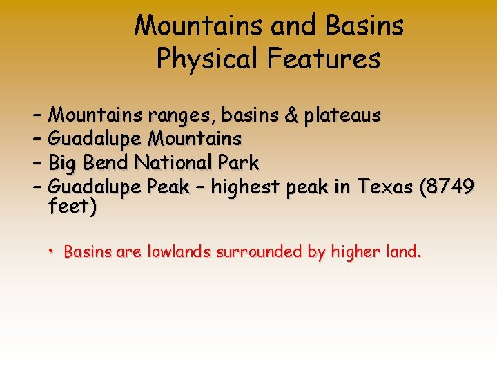 Mountains and Basins Physical Features – Mountains ranges, basins & plateaus – Guadalupe Mountains