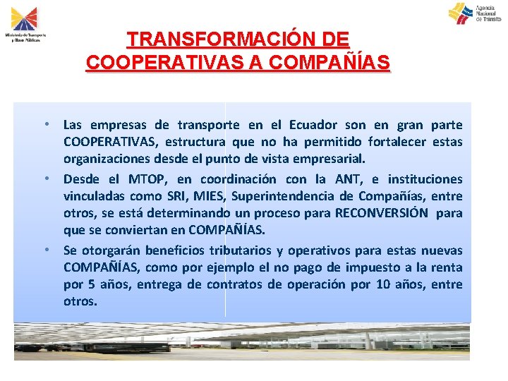 TRANSFORMACIÓN DE COOPERATIVAS A COMPAÑÍAS • Las empresas de transporte en el Ecuador son