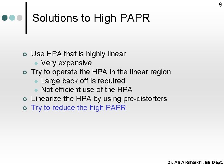 9 Solutions to High PAPR ¢ ¢ Use HPA that is highly linear l