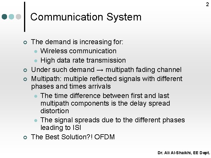 2 Communication System ¢ ¢ The demand is increasing for: l Wireless communication l