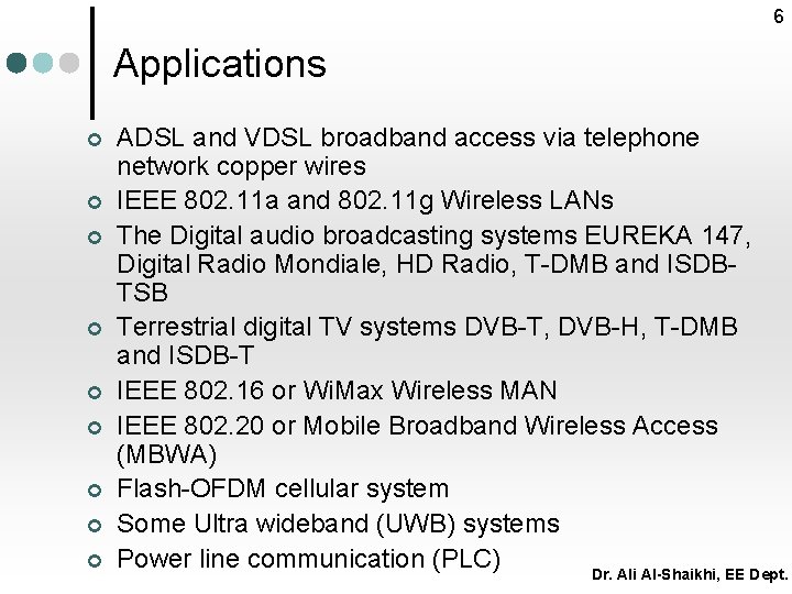 6 Applications ¢ ¢ ¢ ¢ ¢ ADSL and VDSL broadband access via telephone