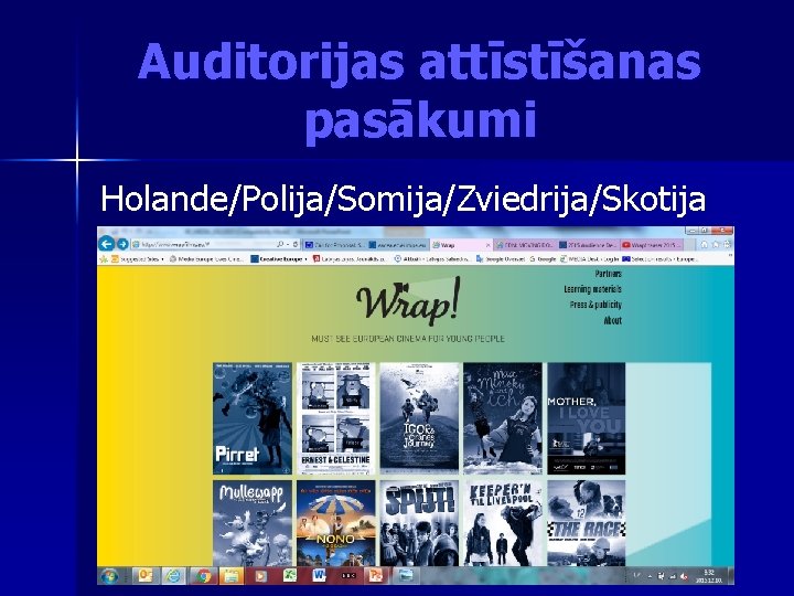 Auditorijas attīstīšanas pasākumi Holande/Polija/Somija/Zviedrija/Skotija 